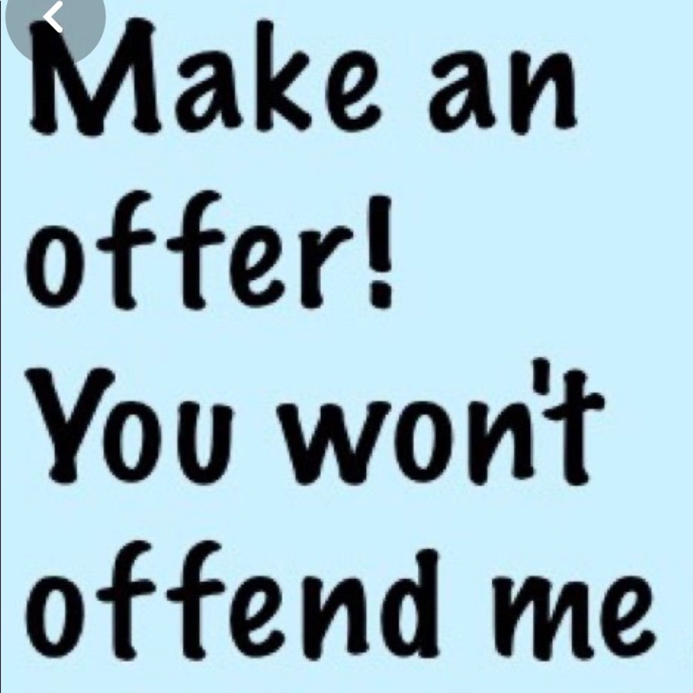 Make an offer!  I promise you won’t offend me :-)